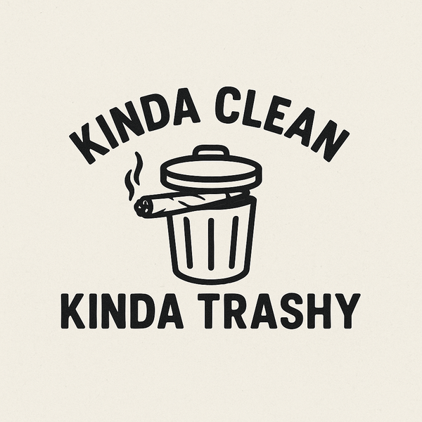 Kinda Clean, Kinda Trashy